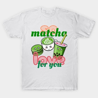 So matcha love for you! kawaii trio T-Shirt